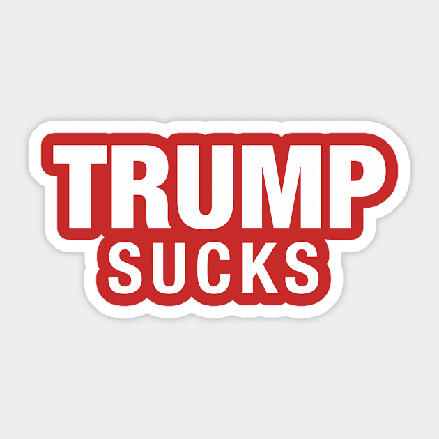 Trump Sucks Sticker by NoMoreTrumpPlease